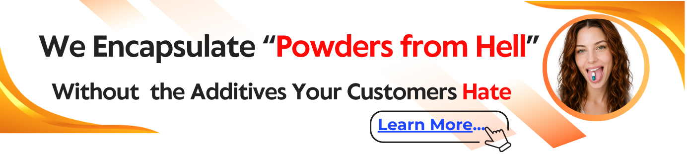 We Encapsulate Powders From Hell