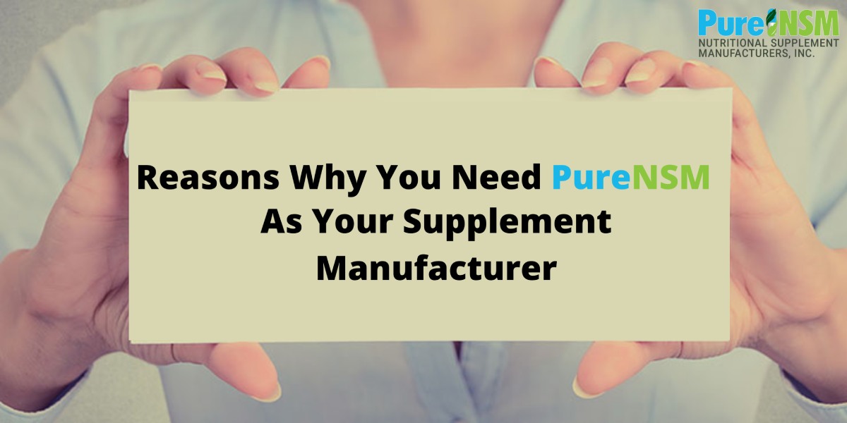 Pure NSM as your suppliment manufacturerer